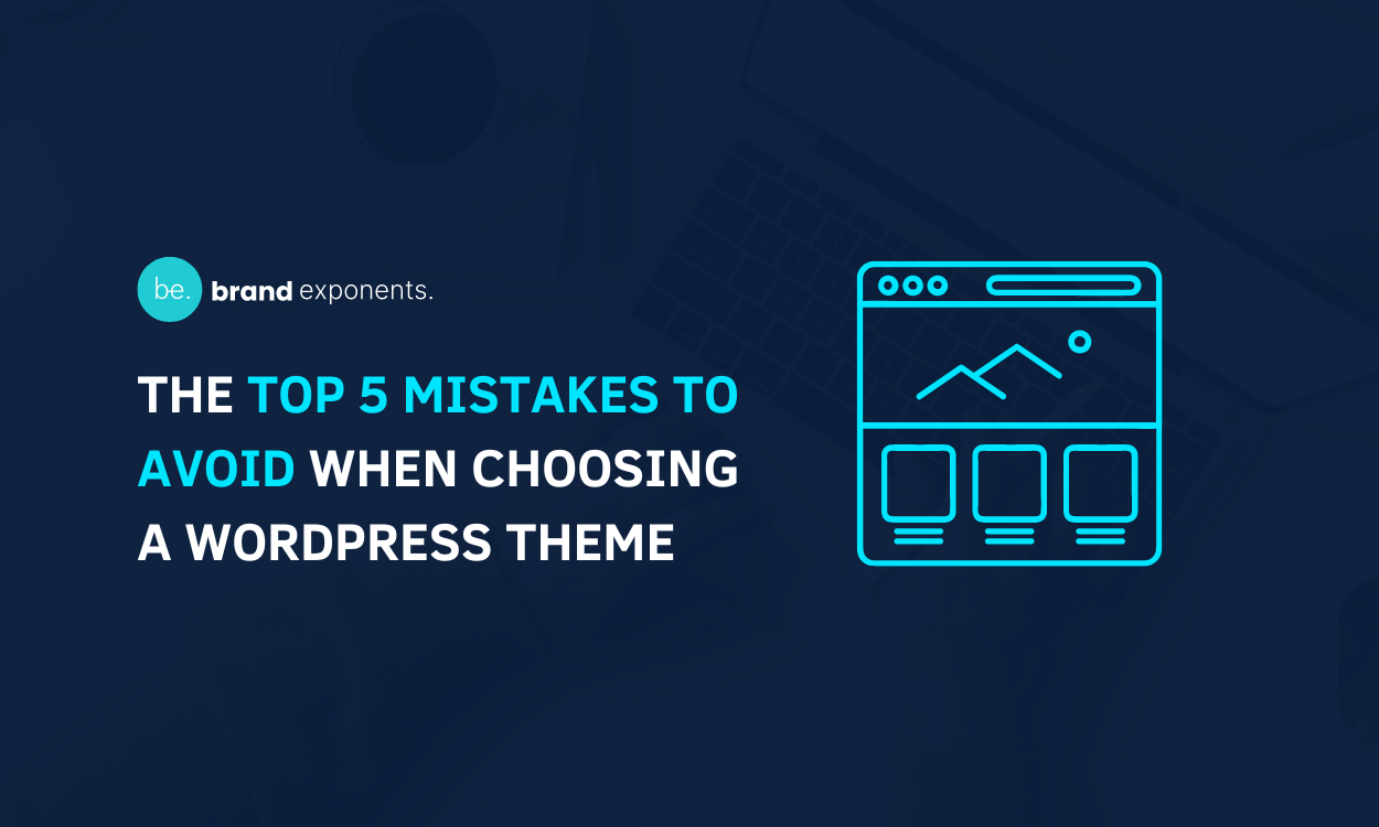 The Top 5 Mistakes to Avoid When Choosing a WordPress Theme